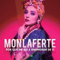 Canción 'Por qué me fui a enamorar de ti' interpretada por Mon Laferte Canción 'Por qué me fui a enamorar de ti' interpretada por Mon Laferte