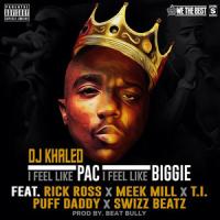 I FEEL LIKE PAC / I FEEL LIKE BIGGIE, letra y canción de DJ Khaled I FEEL LIKE PAC / I FEEL LIKE BIGGIE letra DJ KHALED