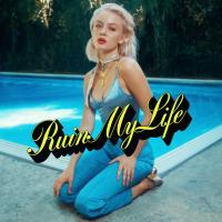 Canción 'Ruin My Life' interpretada por Zara Larsson Canción 'Ruin My Life' interpretada por Zara Larsson