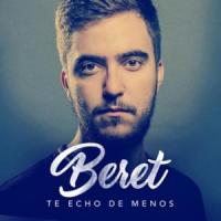 Canción 'Te Echo De Menos' interpretada por Beret Canción 'Te Echo De Menos' interpretada por Beret