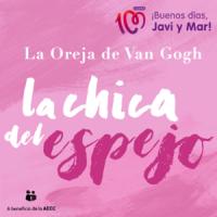 LA CHICA DEL ESPEJO, letra y canción de La Oreja De Van Gogh LA CHICA DEL ESPEJO letra LA OREJA DE VAN GOGH