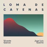 Canción 'Loma de Cayenas' interpretada por Vicente García Canción 'Loma de Cayenas' interpretada por Vicente García