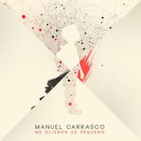 Canción 'Me Dijeron De Pequeño' interpretada por Manuel Carrasco Canción 'Me Dijeron De Pequeño' interpretada por Manuel Carrasco