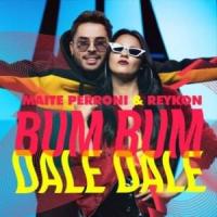 BUM BUM DALE DALE, letra y canción de Maite Perroni BUM BUM DALE DALE letra MAITE PERRONI
