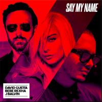 Canción 'Say My Name' interpretada por J Balvin Canción 'Say My Name' interpretada por J Balvin