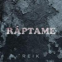 Canción 'Ráptame' interpretada por Reik Canción 'Ráptame' interpretada por Reik