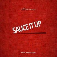 SAUCE IT UP, letra y canción de iLOVEFRiDAY SAUCE IT UP letra ILOVEFRIDAY