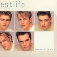I Lay My Love on You I Lay My Love on You de Westlife