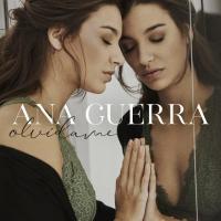 OLVÍDAME, letra y canción de Ana Guerra OLVÍDAME letra ANA GUERRA