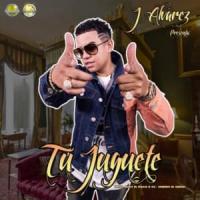 TU JUGUETE, letra y canción de J Álvarez TU JUGUETE letra J ÁLVAREZ