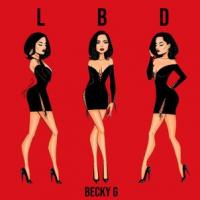 Canción 'LBD (Little Black Dress)' interpretada por Becky G Canción 'LBD (Little Black Dress)' interpretada por Becky G