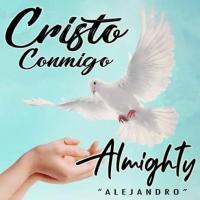 Canción 'Cristo Conmigo' interpretada por Almighty Canción 'Cristo Conmigo' interpretada por Almighty