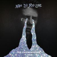 Canción 'Who Do You Love' interpretada por The Chainsmokers Canción 'Who Do You Love' interpretada por The Chainsmokers