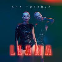 LLAMA, letra y canción de Ana Torroja LLAMA letra ANA TORROJA