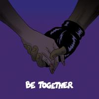 BE TOGETHER, letra y canción de Major Lazer BE TOGETHER letra MAJOR LAZER