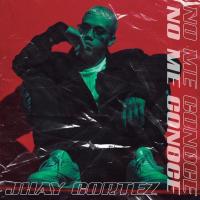 NO ME CONOCE, letra y canción de Jhay Cortez NO ME CONOCE letra JHAY CORTEZ
