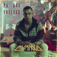 Canción 'Pa' Que Vuelvas' interpretada por Lyanno Canción 'Pa' Que Vuelvas' interpretada por Lyanno