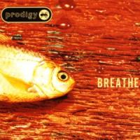BREATHE (ORIGINAL MIX), letra y canción de The Prodigy BREATHE (ORIGINAL MIX) letra THE PRODIGY