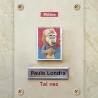 TAL VEZ, letra y canción de Paulo Londra TAL VEZ letra PAULO LONDRA