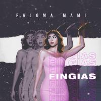 Canción 'Fingías' interpretada por Paloma Mami Canción 'Fingías' interpretada por Paloma Mami
