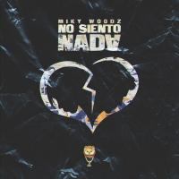 Canción 'No Siento Nada' interpretada por Miky Woodz Canción 'No Siento Nada' interpretada por Miky Woodz