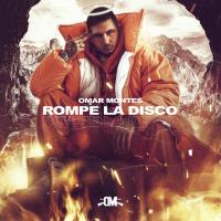 Canción 'Rompe La Disco' interpretada por Omar Montes Canción 'Rompe La Disco' interpretada por Omar Montes