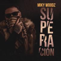 Canción 'Superación' interpretada por Miky Woodz Canción 'Superación' interpretada por Miky Woodz