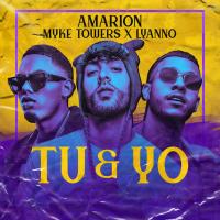 TÚ Y YO, letra y canción de Amarion TÚ Y YO letra AMARION