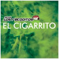 El Cigarrito El Cigarrito de Banda Los Recoditos