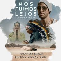 Canción 'Nos Fuimos Lejos Acústico' interpretada por Descemer Bueno Canción 'Nos Fuimos Lejos Acústico' interpretada por Descemer Bueno