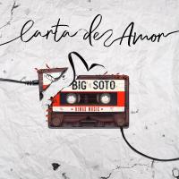 Canción 'Carta De Amor' interpretada por Big Soto Canción 'Carta De Amor' interpretada por Big Soto