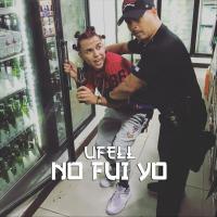 Canción 'No fui yo' interpretada por Ufell Canción 'No fui yo' interpretada por Ufell