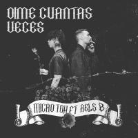 Canción 'Dime Cuantas Veces' interpretada por Micro TDH Canción 'Dime Cuantas Veces' interpretada por Micro TDH