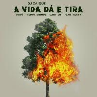 Canción 'A Vida Dá e Tira' interpretada por DJ Caique Canción 'A Vida Dá e Tira' interpretada por DJ Caique