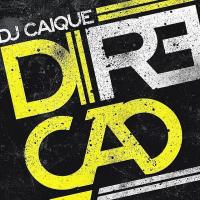 Canción 'Direção' interpretada por DJ Caique Canción 'Direção' interpretada por DJ Caique
