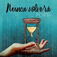 Canción 'Nunca Volverá' interpretada por Porta Canción 'Nunca Volverá' interpretada por Porta