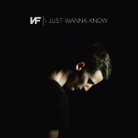 Canción 'I Just Wanna Know' interpretada por NF Canción 'I Just Wanna Know' interpretada por NF