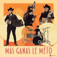 Canción 'Más ganas le meto' interpretada por Calibre 50 Canción 'Más ganas le meto' interpretada por Calibre 50