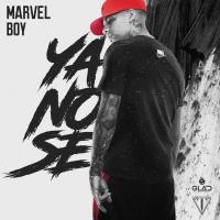 YA NO SÉ, letra y canción de Marvel Boy YA NO SÉ letra MARVEL BOY