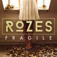 Canción 'Fragile' interpretada por Rozes Canción 'Fragile' interpretada por Rozes