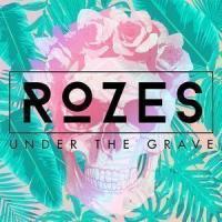 UNDER THE GRAVE, letra y canción de Rozes UNDER THE GRAVE letra ROZES