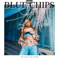 BLUE CHIPS, letra y canción de DaniLeigh BLUE CHIPS letra DANILEIGH
