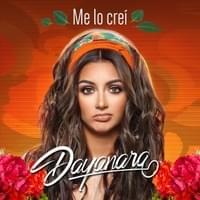 ME LO CREÍ, letra y canción de Dayanara Peralta ME LO CREÍ letra DAYANARA PERALTA