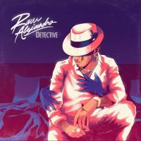 DETECTIVE, letra y canción de Rauw Alejandro DETECTIVE letra RAUW ALEJANDRO