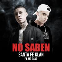 NO SABEN, letra y canción de Santa Fe Klan NO SABEN letra SANTA FE KLAN