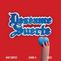 Deséame Suerte Deséame Suerte de Jhay Cortez