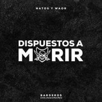 Canción 'Dispuestos A Morir' interpretada por Natos y Waor Canción 'Dispuestos A Morir' interpretada por Natos y Waor