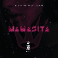 MAMASITA, letra y canción de Kevin Roldán MAMASITA letra KEVIN ROLDÁN