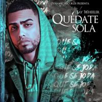 'Quédate Sola' de Jay Wheeler Quédate Sola - Jay Wheeler
