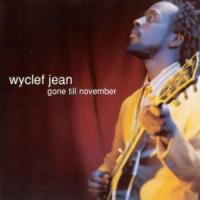 GONE TILL NOVEMBER, letra y canción de Wyclef Jean GONE TILL NOVEMBER letra WYCLEF JEAN